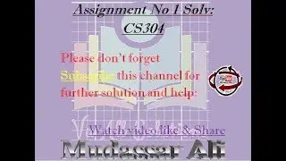 cs304 Assignment NO 1 Solution spring 2018 "Correct Solution"