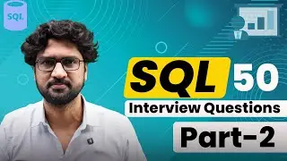 Crack SQL Interviews in 50 Questions | LeetCode SQL 50 Series (Part 2)