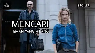 MENCARI TEMANKU YANG HILANG | Alur Cerita Film - Perdida ( 2018 )