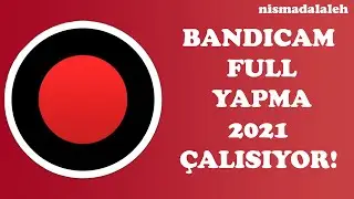 BANDICAM FULL YAPMA (2021 ÇALIŞIYOR!) GÜNCEL!