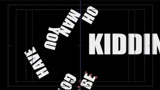 Kinetic type demo - You Have Got To be Kidding