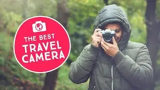 Best Travel Camera | أفضل كاميرا للســـفر