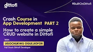 Creating a CRUD App with Dittofi - App Development Crash Course Part 2
