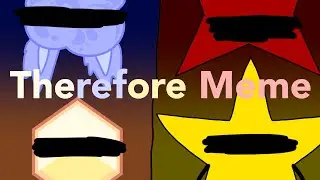 Therefore Meme (BFB X WolfClan, Ocs)