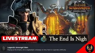 Finale p.2 THE END IS NIGH! | Legendary Empire Achievement | Total War Warhammer 3