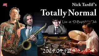 ▶︎Nick Tardif's Totally Normal」 Live At “D-Bop”Jazz Club Sapporo