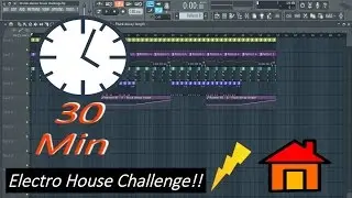 Electro House in 30 min Challenge Part 1 - FL Studio 12.3 Electro House - Chief Fruity