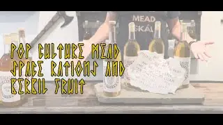Space Rations and Berbil Fruit MEAD