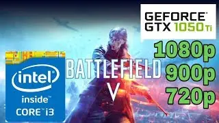Battlefield 5 - GTX 1050 ti - i3 6100 - 1080p - 900p - 720p