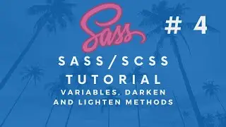 SASS/SCSS Tutorial #4 - Variables, Darken and Lighten Methods