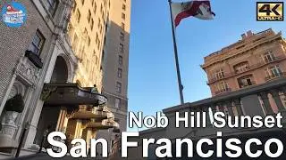 🇺🇸 SAN FRANCISCO 4k Walking Tour | A sunset stroll around Nob Hill and Downtown