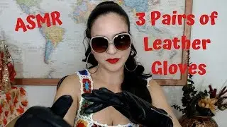 ASMR-Trying on 3 pairs of Leather Gloves (request)