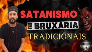SATANISMO E BRUXARIA TRADICIONAIS