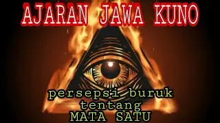 AJARAN JAWA KUNO TENTANG MATA SATU ‼️