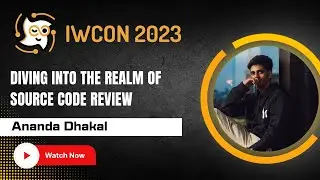 “Diving Into The Realm Of Source Code Review” by Ananda Dhakal at IWCON2023