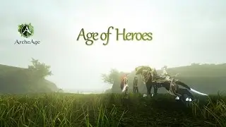 [ArcheAge] Age of Heroes