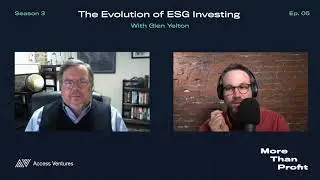 The Evolution of ESG Investing with Glen Yelton