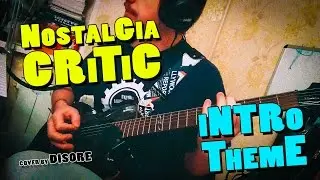NostalGia CRITIC — Intro Theme song cover by Disore