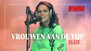 EliZe over haar zangcarrière, wonen in Los Angeles en het tietenlied | FHM's Vrouwen aan de Top