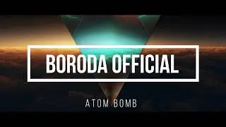 Atom Bomb 2018 - Boroda OFFICIAL