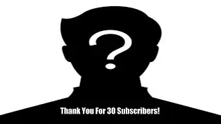 {YOUTUBE} [Youtube Special] 30 Subscribers