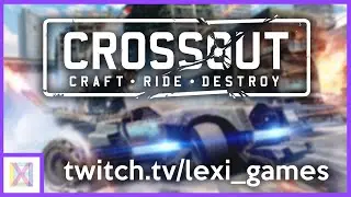 Crossout Sunday Stream 25/08/2024