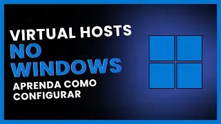 Como configurar virtual hosts no windows | Do zero, rápido e fácil
