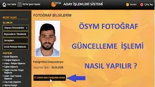 ÖSYM FOTOĞRAF GÜNCELLEME İŞLEMİ NASIL YAPILIR? - ÖSYM ADAY FOTOĞRAFI DEĞİŞTİRME (GÖRÜNTÜLÜ ANLATIM)