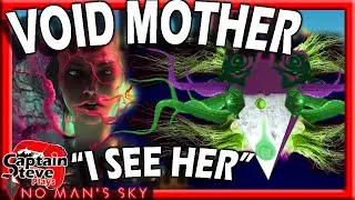 No Man's Sky Void Mother - I See Her - Speculation Theories And Ideas - Captain Steve NMS