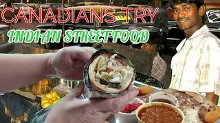 Canadians Try - Indian Street Food