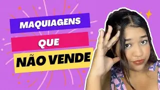 MAQUIAGENS QUE NÃO VENDE NA MINHA “LOJINHA” DE MAQUIAGEM! Olha… foi difícil 😮‍💨