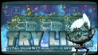 Metal Slug Attack Try Line Guild Ops! (OP GIGA UNIT)