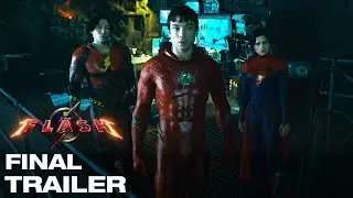 Флэш — Финальный трейлер (2023)