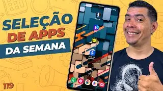 MELHORES APLICATIVOS DA SEMANA ED.119/TOP 5 MELHORES APLICATIVOS/ SELEÇÃO DE APPS DA SEMANA!