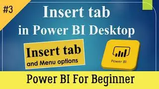 INSERT TAB in Microsoft Power BI Desktop/Power BI for Beginners