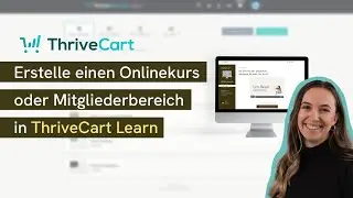ThriveCart Learn Tutorial Deutsch (2024) - Erstelle digitale Produkte und Mitgliederbereiche
