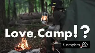 Love, Camp！？　キャンプイズム｜Campism