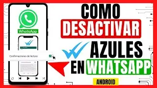 ✅✅📲COMO DESACTIVAR EL VISTO EN WHATSAPP EN ANDROID| DESACTIVAR PALOMITAS AZULES📲😁
