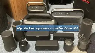 My Anker speaker collection Part2