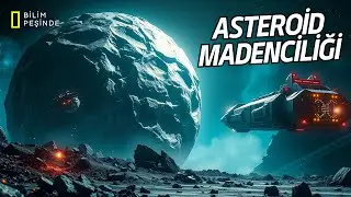 Uzay Madenciliği : Asteroidlerden Kaynak Elde Etmek