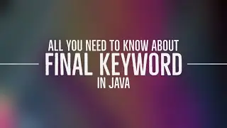 All you need to know about final keyword in java | detailed java notes with Q&A