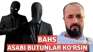BAHS ASABI BUTUNLAR KO'RSIN /ABROR MUXTOR ALIY