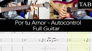 POR TU AMOR - Autocontrol (Arturo Barrientos): FULL cover guitarra + TAB