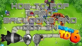 Bloons TD6 How to Pop Camo Lead Balloons and DDTs