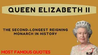 Queen Elizabeth II , BEST QUOTES, The Second-Longest Reigning Monarch In History