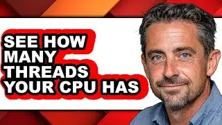 How to See How Many Threads Your Cpu Has (updated)