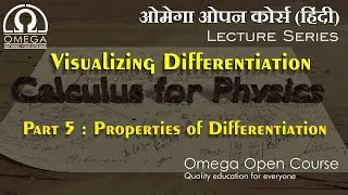 Calculus for Physics - Part 9 | Understanding Properties of Calculus