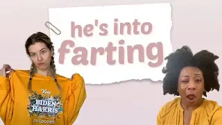 He’s Into Farting w/ Meghan Rienks & Melisa D. Monts | Don't Blame Me