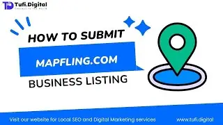 📍 A Beginner's Guide to Creating a Business Listing on mapfling.com | Tufi Digital