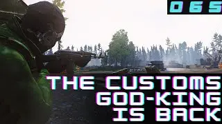 THE CUSTOMS GOD-KING IS BACK - Escape From Tarkov 65